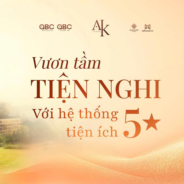 A&K TOWER – HƯỞNG TRỌN TIỆN ÍCH TIÊU CHUẨN 5* CHỈ TỪ 1.5 TỶ