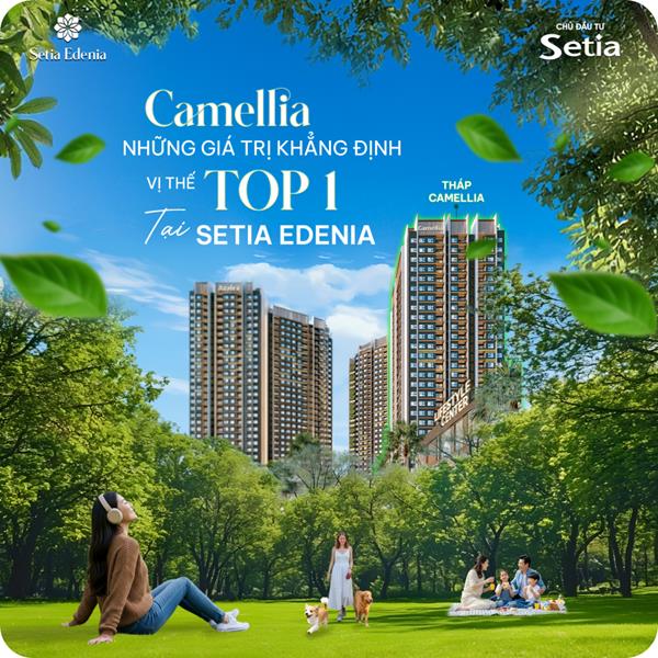 Camellia Setia Edenia: Tòa tháp định danh chuẩn sống tinh hoa giữa lõi xanh EcoXuân