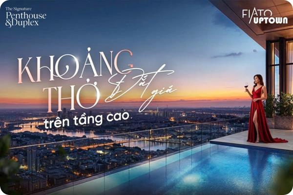 The Signature Penthouse & Duplex Fiato Uptown Khoảng thở tinh hoa