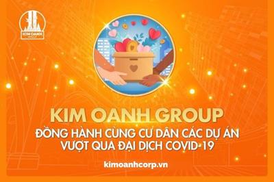 Tập Đoàn Địa Ốc Kim Oanh đồng hành cùng cư dân các dự án vượt qua đại dịch Covid-19